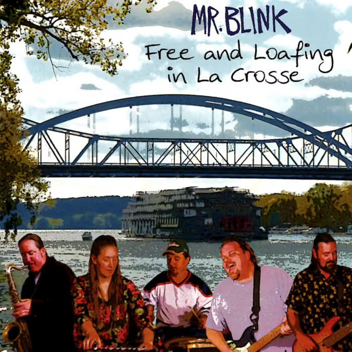 Album artwork for Free and Loafing in La Crosse by Mr. Blink